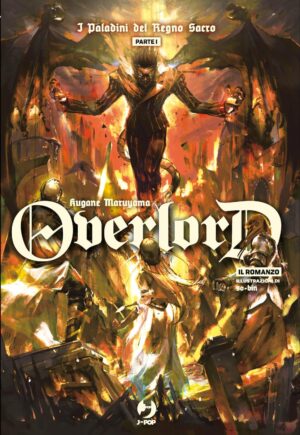 Overlord Romanzo – Light Novel 12 – I Paladini del Regno Sacro – Parte I – Jpop – Italiano