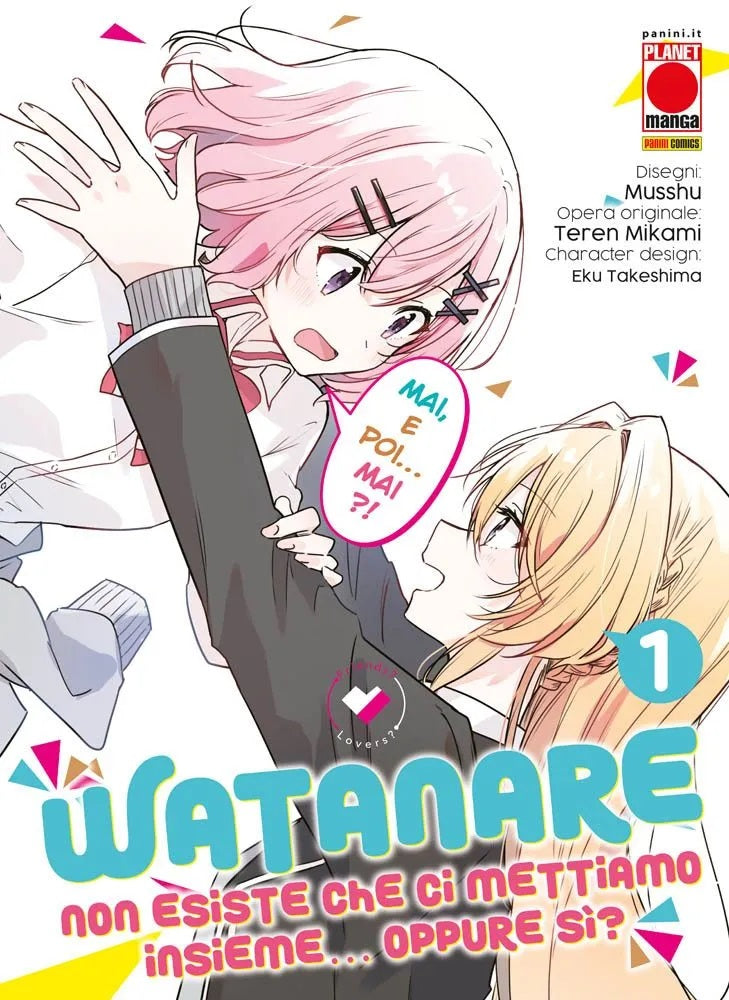 Watanare – Non Esiste che ci Mettiamo Insieme!… Oppure Si? 1 – Panini Comics – Italiano