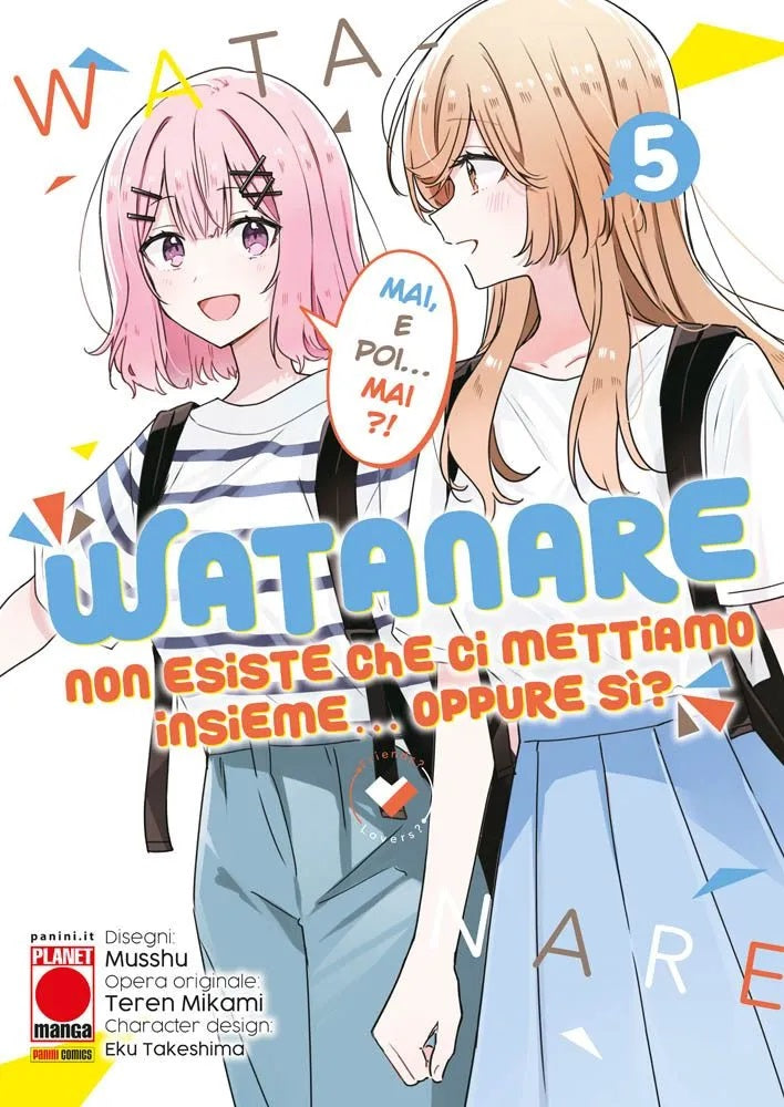 Watanare – Non Esiste che ci Mettiamo Insieme!… Oppure Si? 5 – Panini Comics – Italiano
