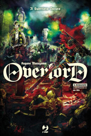 Overlord Romanzo – Light Novel 2 – Il Guerriero Oscuro – Jpop – Italiano