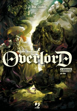 Overlord Romanzo – Light Novel 8 – I Due Leader – Jpop – Italiano