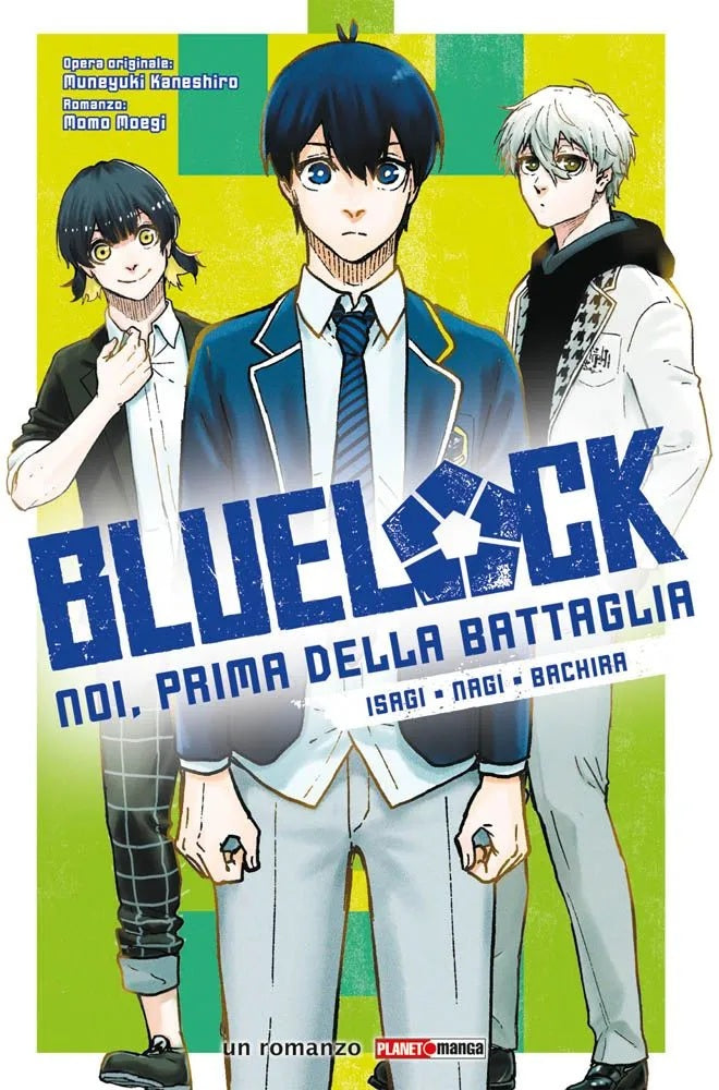Blue Lock – Noi, Prima della Battaglia: Isagi / Nagi / Bachira – Romanzo – Panini Comics – Italiano
