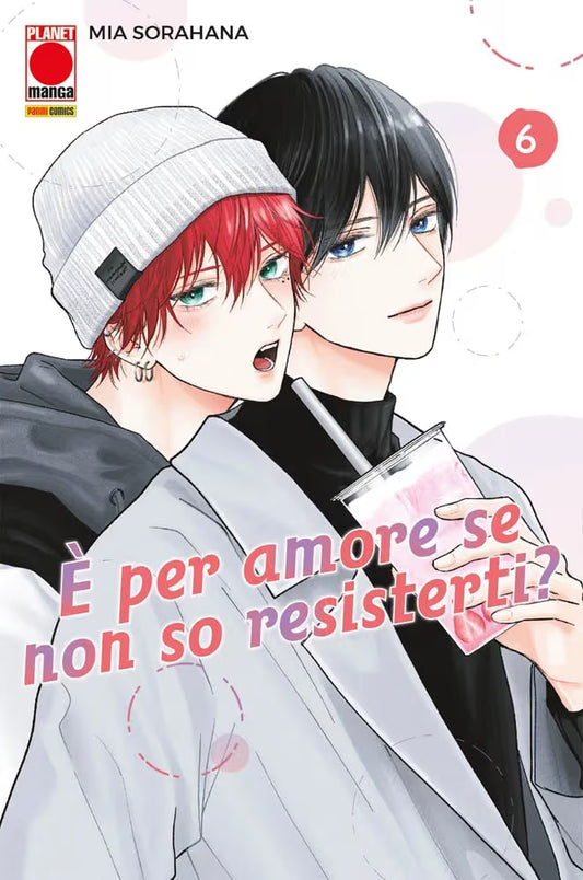 E' Per Amore se Non So Resisterti? 6 - Panini Comics - Italiano
