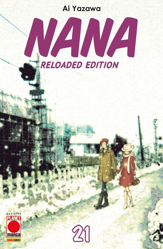 Nana Reloaded Edition 21 – Prima Ristampa – Panini Comics – Italiano