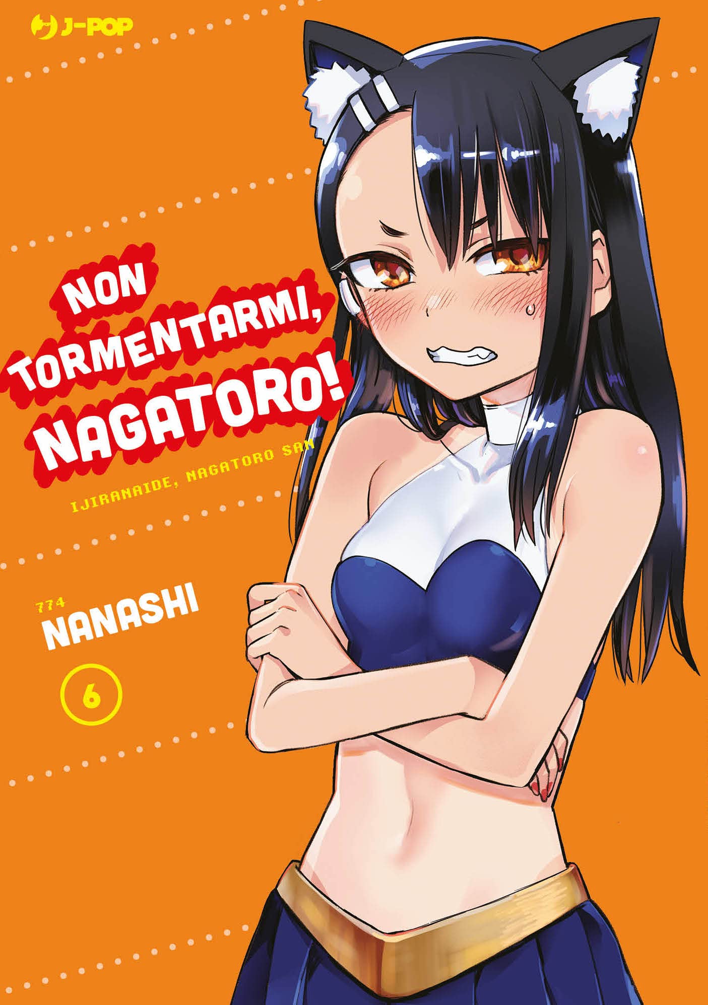 Non Tormentarmi, Nagatoro! 6 – Jpop – Italiano