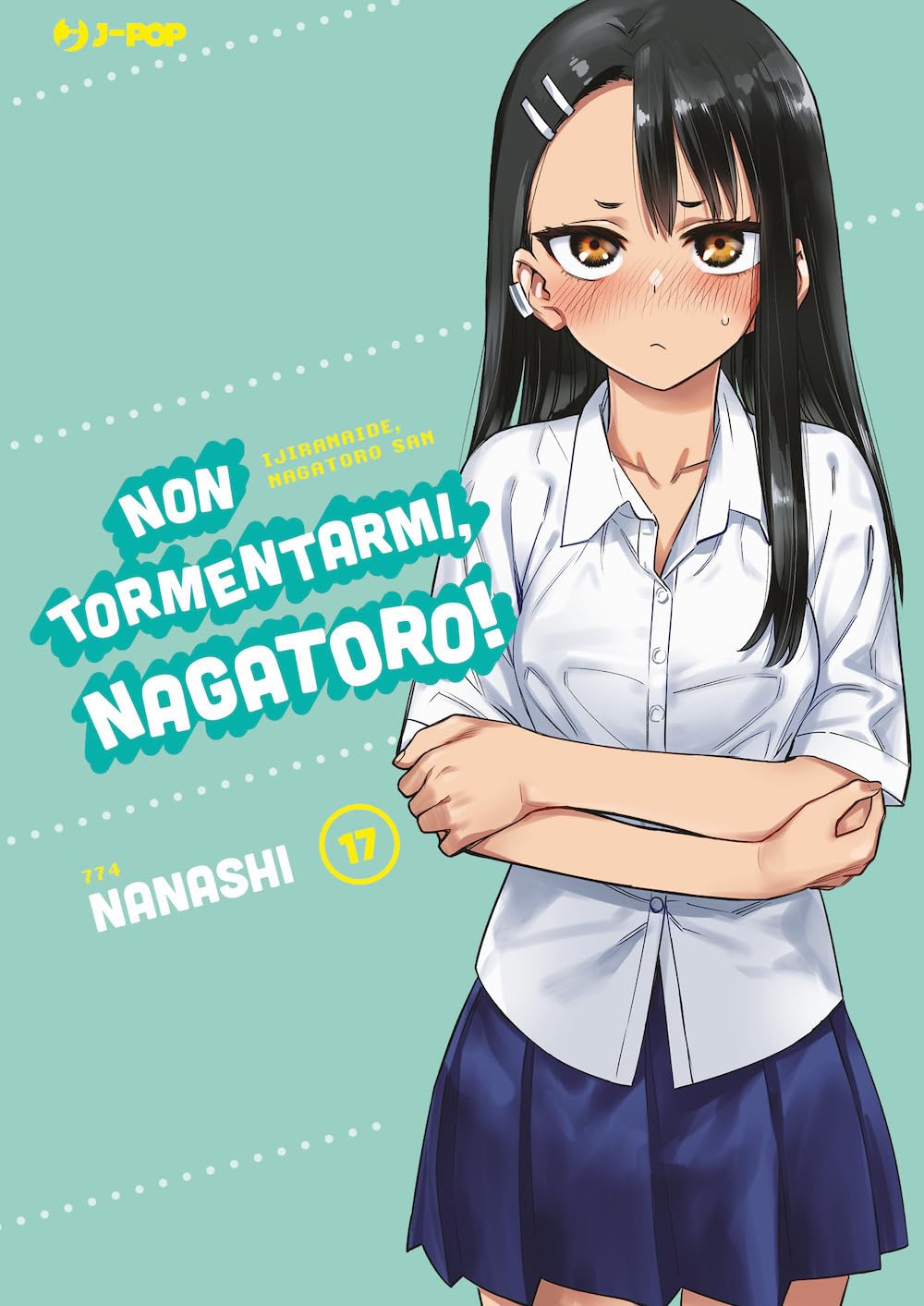 Non Tormentarmi, Nagatoro! 17 – Jpop – Italiano