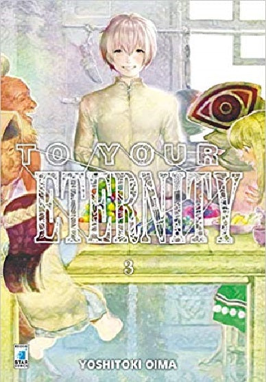 To Your Eternity 3 – Starlight 314 – Edizioni Star Comics – Italiano