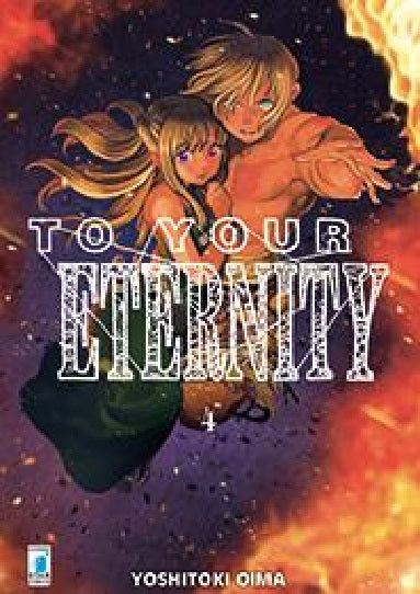 To Your Eternity 4 – Starlight 316 – Edizioni Star Comics – Italiano