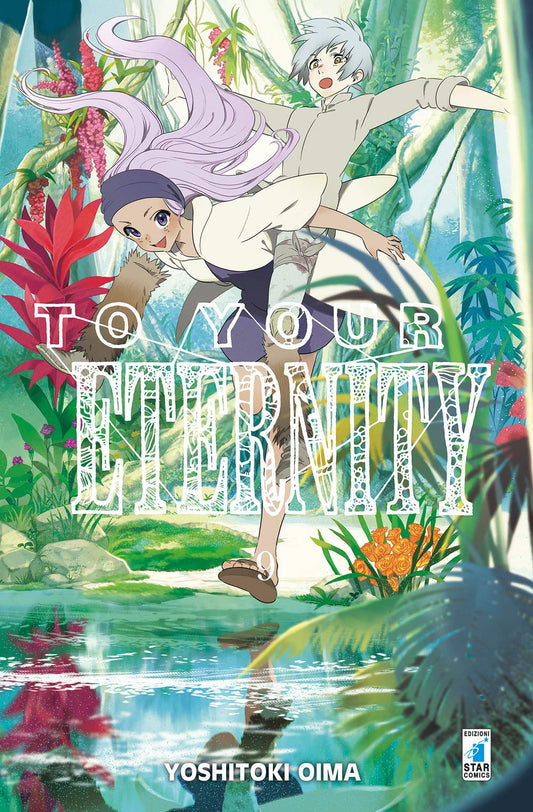 To Your Eternity 9 – Starlight 325 – Edizioni Star Comics – Italiano