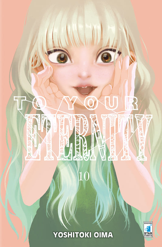 To Your Eternity 10 – Starlight 327 – Edizioni Star Comics – Italiano