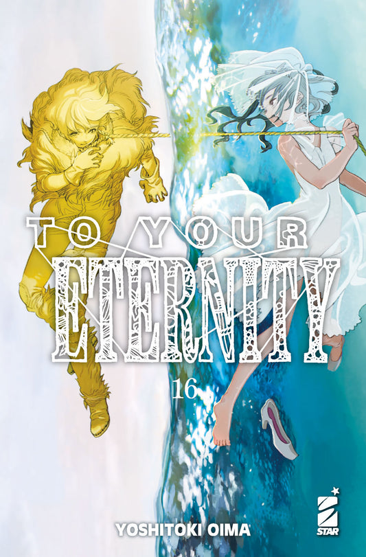 To Your Eternity 16 – Starlight 340 – Edizioni Star Comics – Italiano
