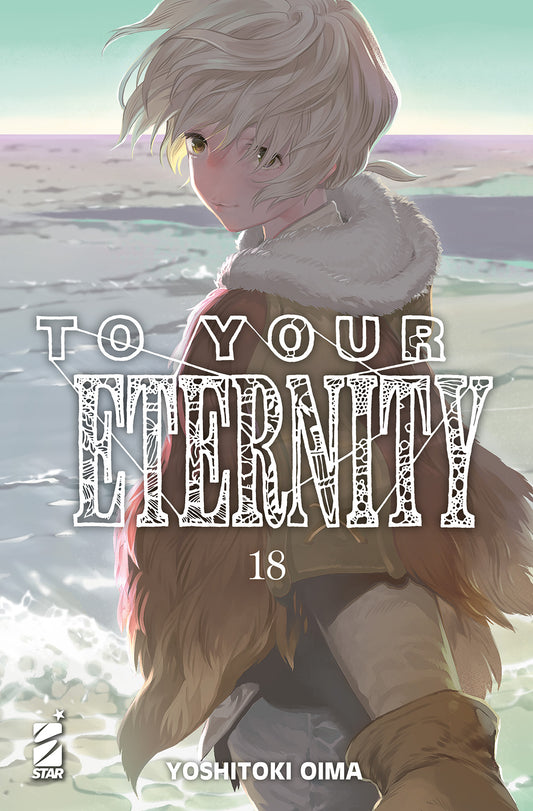 To Your Eternity 18 – Starlight 350 – Edizioni Star Comics – Italiano