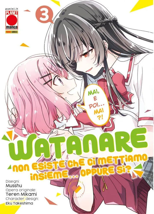 Watanare – Non Esiste che ci Mettiamo Insieme!… Oppure Si? 3 – Panini Comics – Italiano