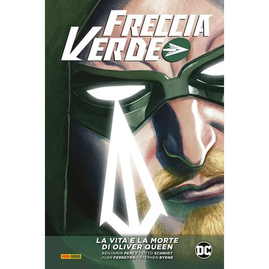 Freccia Verde di Benjamin Percy: La Vita e La Morte di Oliver Queen 2 DC Evergreen