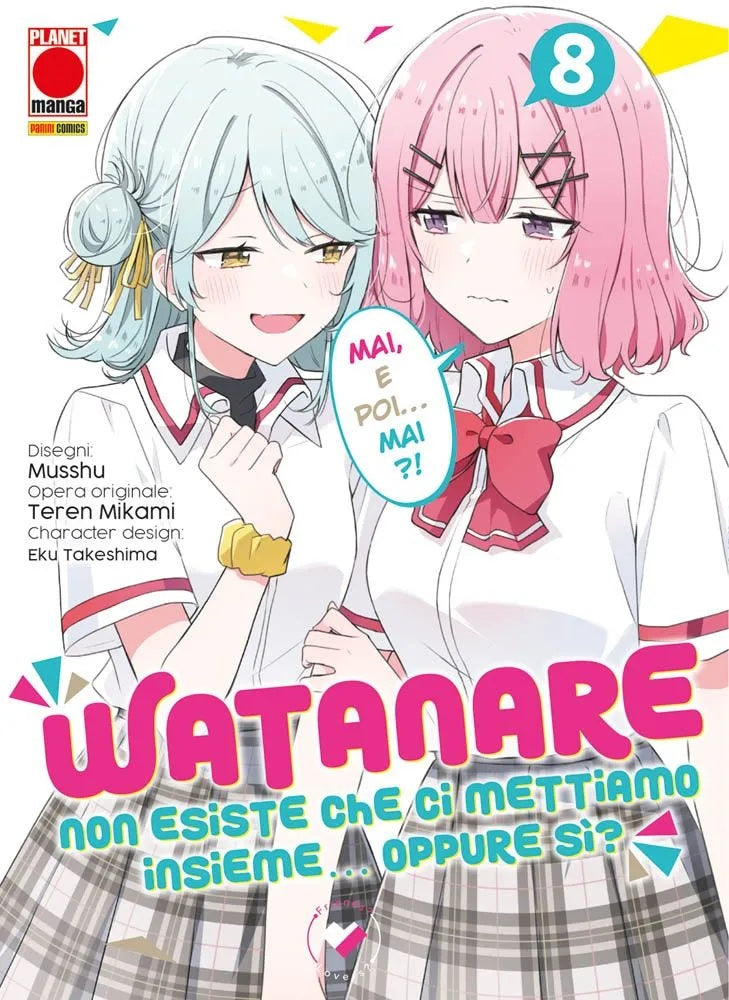 Watanare – Non Esiste che ci Mettiamo Insieme!… Oppure Si? 8 – Panini Comics – Italiano