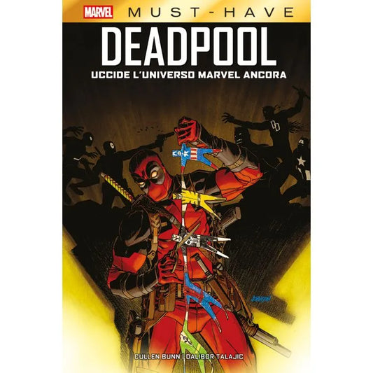 Deadpool Uccide l’Universo Marvel Ancora Marvel Must Have